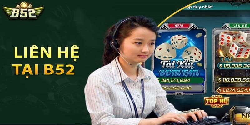 Hướng dẫn chi tiết cách liên hệ B52club hiệu quả