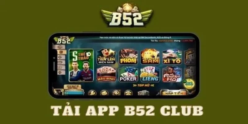 Lý Do Tại Sao Nên Tải App B52club